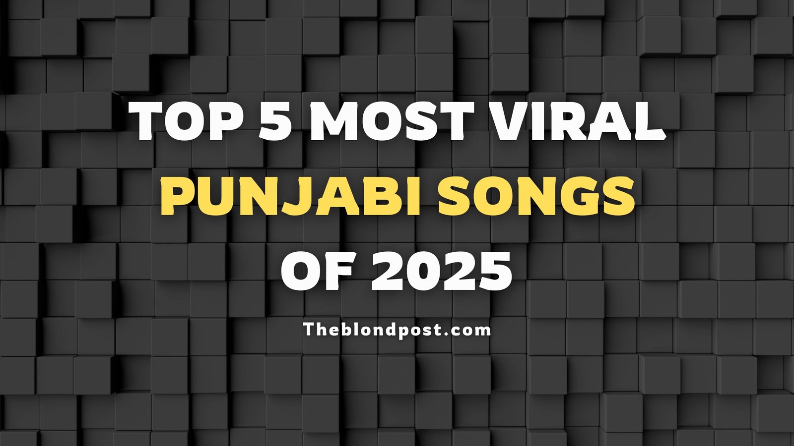 Top 5 Most Viral Punjabi Songs of 2025