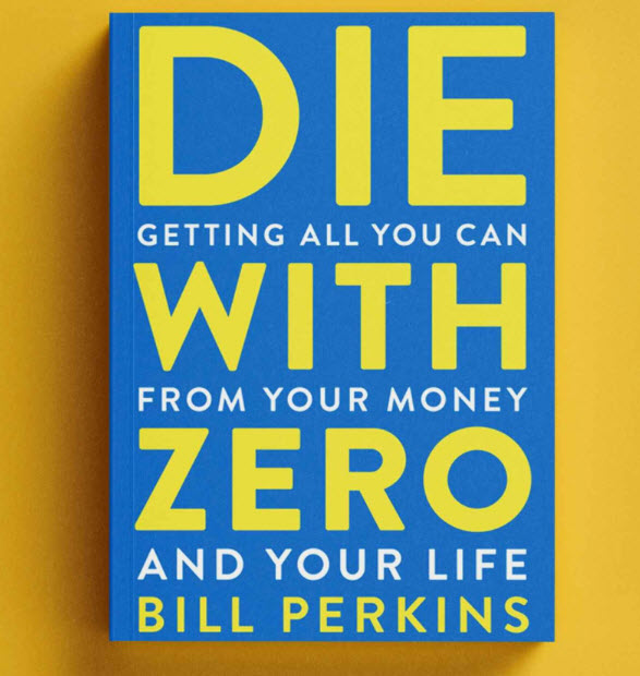Die With Zero by Bill Perkins